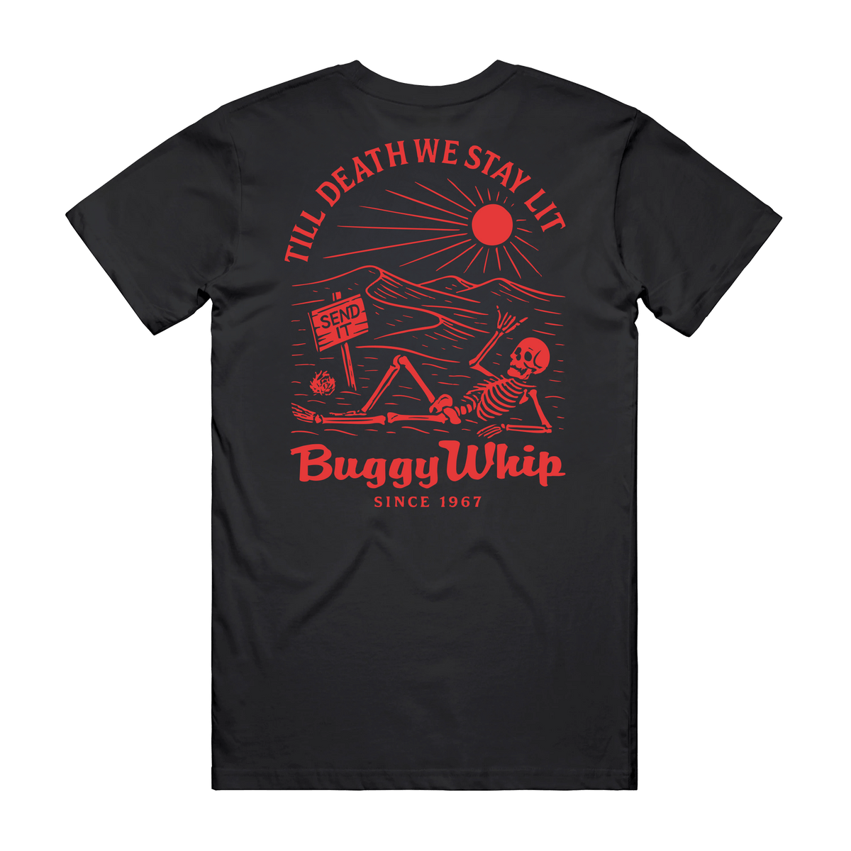 BUGGY WHIP® INC. T-SHIRT - TIL DEATH WE STAY LIT