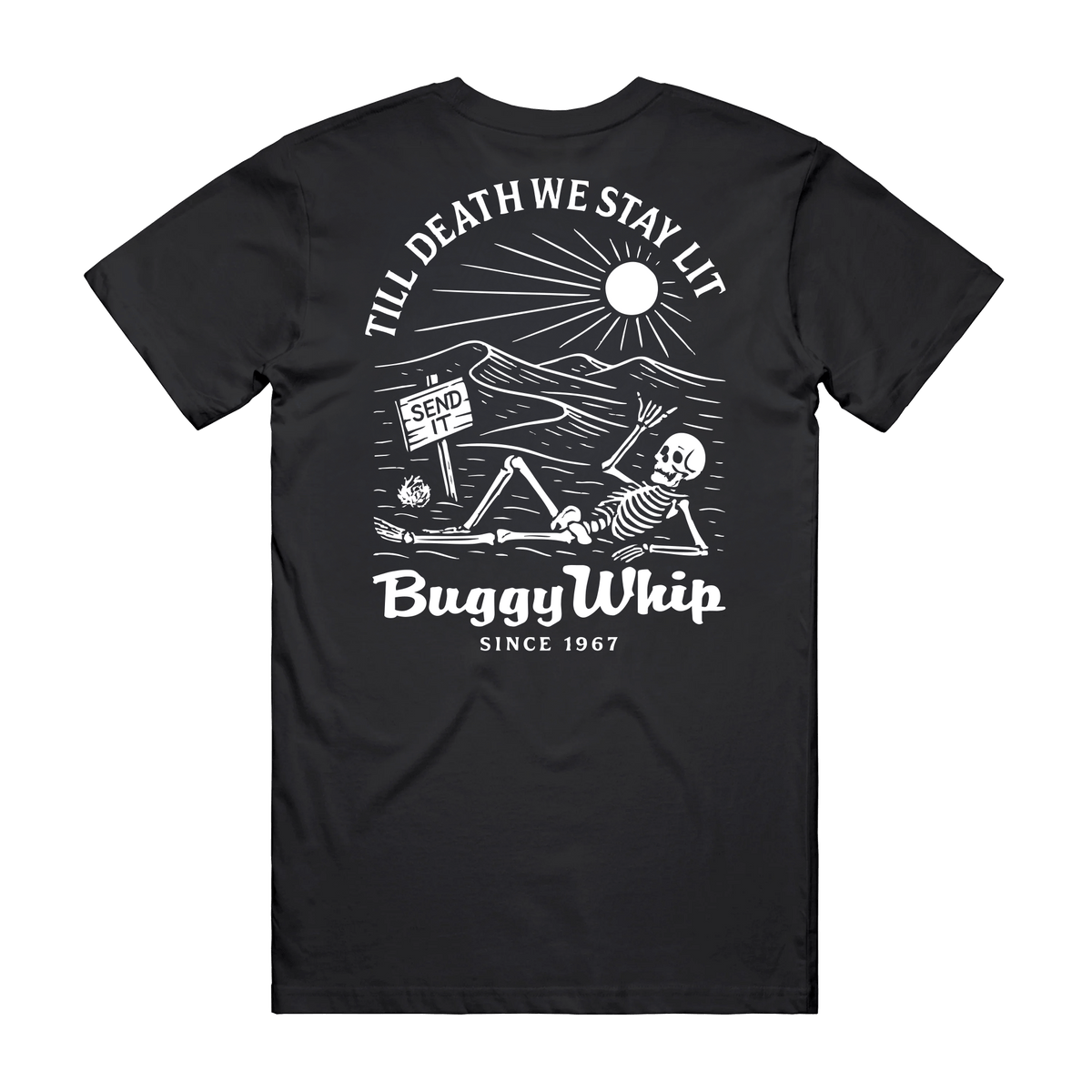 BUGGY WHIP® INC. T-SHIRT - TIL DEATH WE STAY LIT
